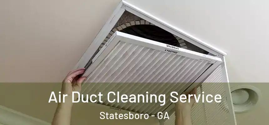 Air Duct Cleaning Service Statesboro - GA