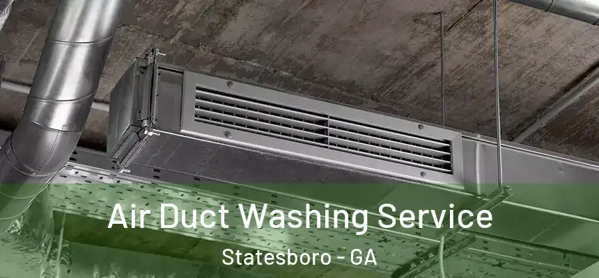 Air Duct Washing Service Statesboro - GA