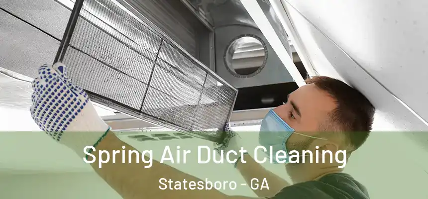  Spring Air Duct Cleaning Statesboro - GA